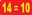 14=10
