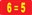 6=5